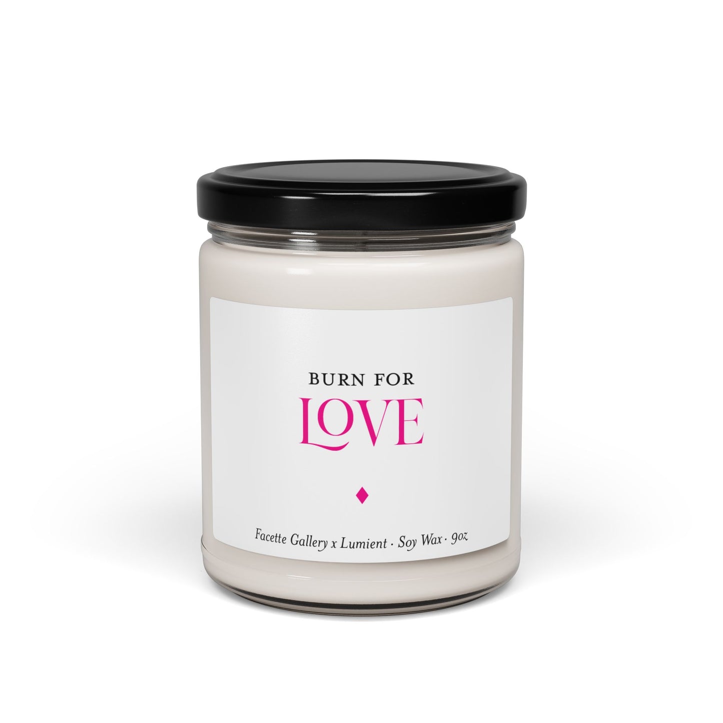 Burn for Love soy candle in 9oz glass jar with black lid and white label featuring pink text on white background