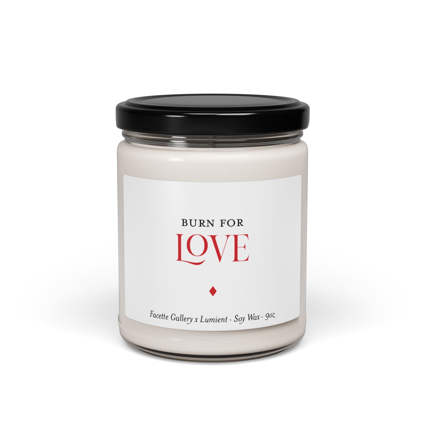 Burn for Love scented soy candle in clear glass jar with black lid and minimalist white label design, 9oz capacity.